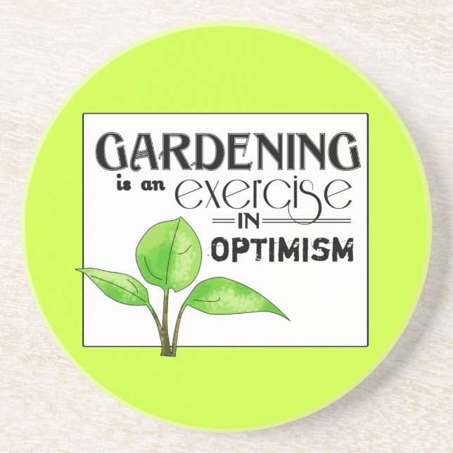 Die Gartenarbeit ist eine Übung im Optimismus Getränkeuntersetzer (Vorne)