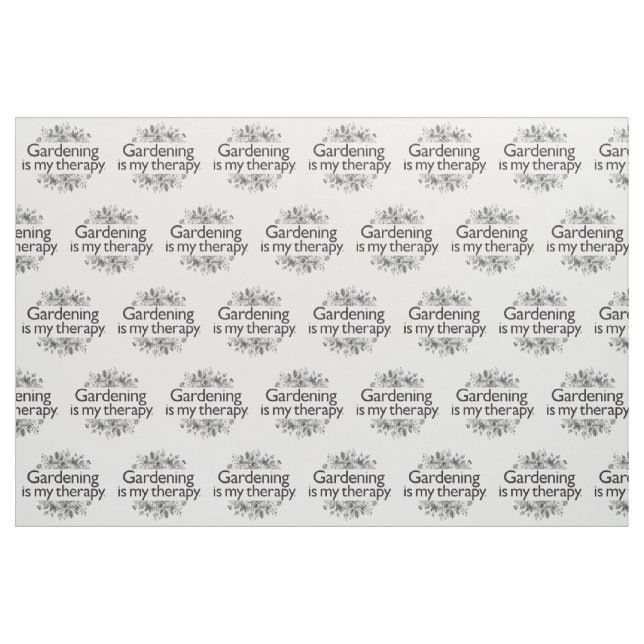 Die Gartenarbeit ist meine Therapie Stoff (Fat Quarter (45,7 x 55,9 cm))