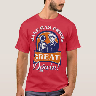 Die Gaspreise wieder hoch machen T-Shirt