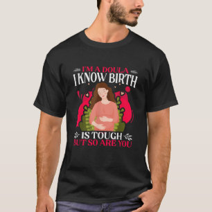 Die Geburt ist ein starkes Kind Geburtsunterstützu T-Shirt