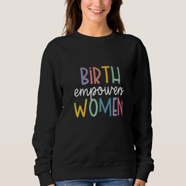 Die Geburt stärkt Frauen Sweatshirt (Vorderseite)