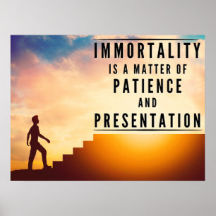 Die Geduld der Unsterblichkeit - Inspiration Poster