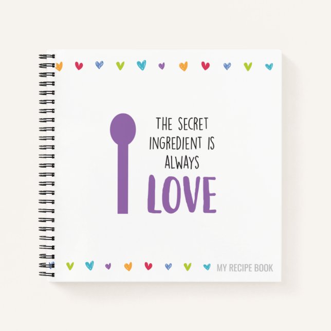 Die Geheimzutat ist immer LIEBE - Rezept Notizbuch (Vorderseite)