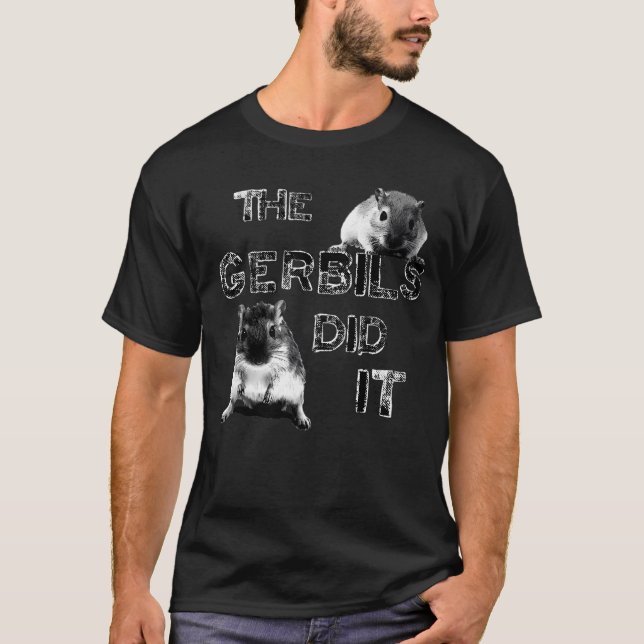 Die Gerbils taten es T-Shirt (Vorderseite)