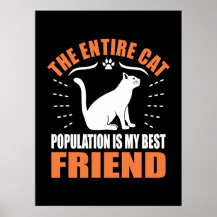 Die gesamte Katzenbevölkerung ist mein bester Freu Poster