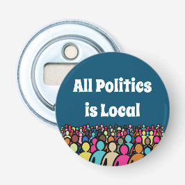 Die gesamte Politik ist lokal 2024 Flaschenöffner