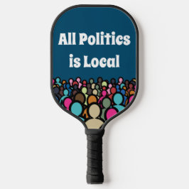 Die gesamte Politik ist lokal 2024 Pickleball Schläger