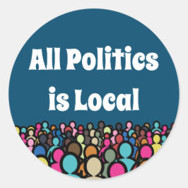 Die gesamte Politik ist lokal 2024 Runder Aufkleber