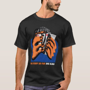 Die Geschichte bisher Big Blind T-Shirt