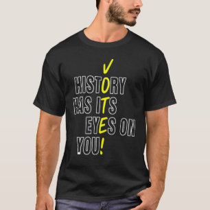 Die Geschichte hat ihre Augen T-Shirt