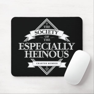 Die Gesellschaft des Besonderen Heinous Mousepad