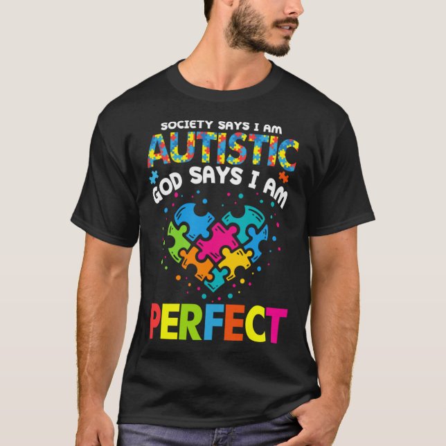 Die Gesellschaft sagt Autistisch Gott sagt, ich bi T-Shirt (Vorderseite)