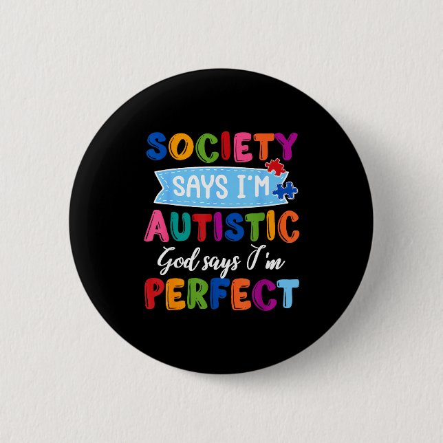 Die Gesellschaft sagt autistischer Gott Autismuser Button (Vorderseite)