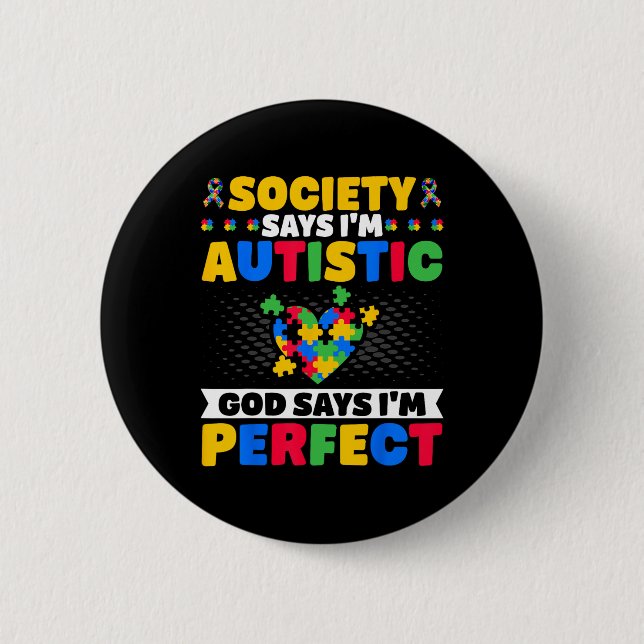 Die Gesellschaft sagt, ich bin autistisch, Gott sa Button (Vorderseite)