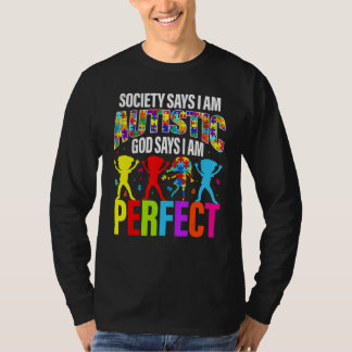 Die Gesellschaft sagt, ich bin autistisch, Gott sa T-Shirt