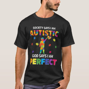 Die Gesellschaft sagt, ich bin autistisch, Gott sa T-Shirt
