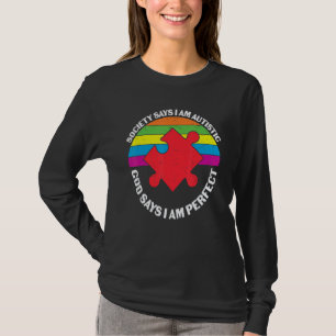 Die Gesellschaft sagt, ich bin autistisch, Gott sa T-Shirt