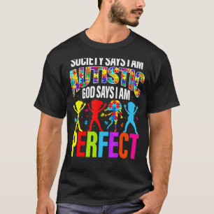 Die Gesellschaft sagt, ich bin autistisch, Gott sa T-Shirt