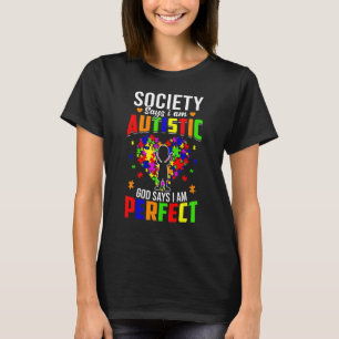 Die Gesellschaft sagt, ich bin autistisch, Gott sa T-Shirt