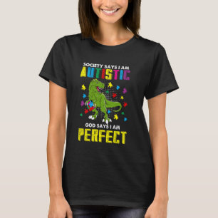 Die Gesellschaft sagt, ich bin autistisch, Gott sa T-Shirt