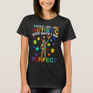 Die Gesellschaft sagt, ich bin autistisch, Gott sa T-Shirt