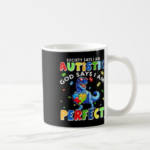 Die Gesellschaft sagt, ich bin Autistischer Gott s Kaffeetasse