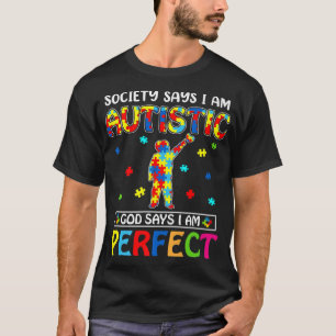 Die Gesellschaft sagt, ich bin Autistischer Gott s T-Shirt