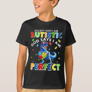 Die Gesellschaft sagt, ich bin Autistischer Gott s T-Shirt