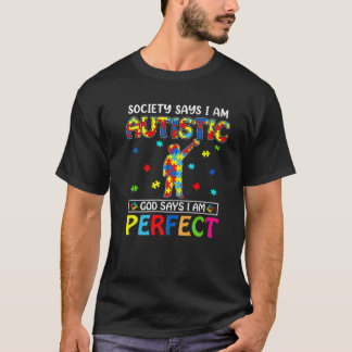 Die Gesellschaft sagt, ich bin Autistischer Gott s T-Shirt