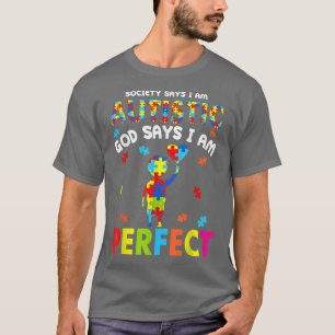 Die Gesellschaft sagt, ich bin Autistischer Gott s T-Shirt