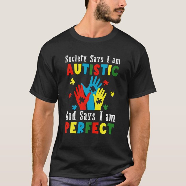 Die Gesellschaft sagt, ich bin Autistischer Gott s T-Shirt (Vorderseite)