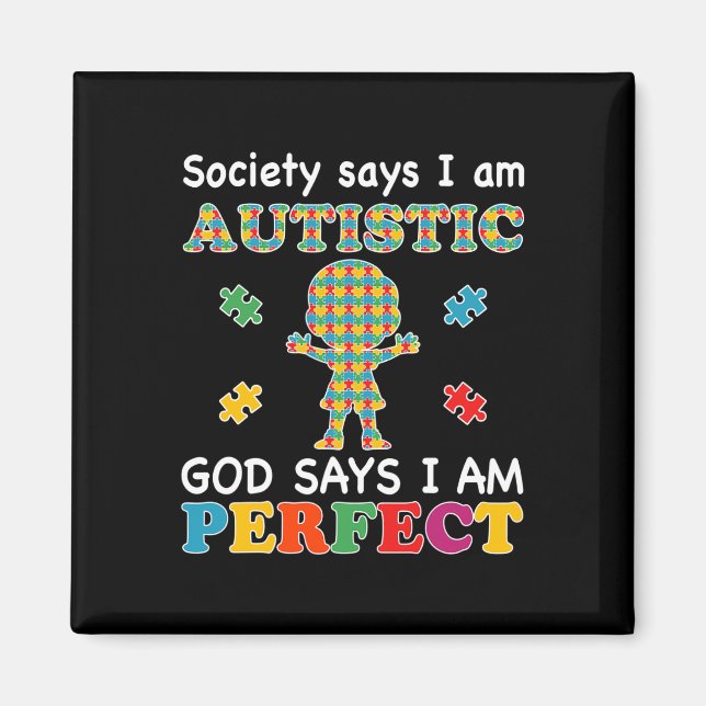 Die Gesellschaft sagt, ich sei Autistisch Gott sag Magnet (Vorne)