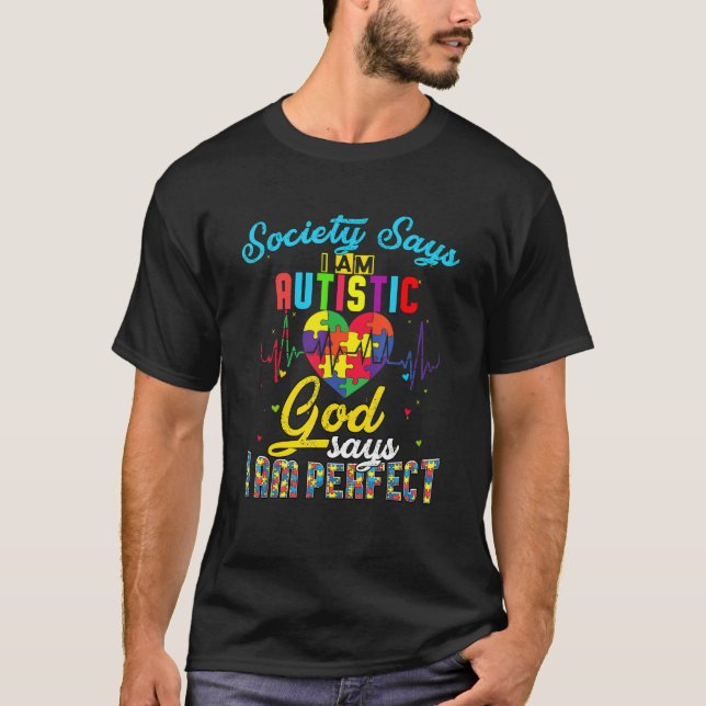 Die Gesellschaft sagt, ich sei Autistisch Gott sag T-Shirt (Vorderseite)