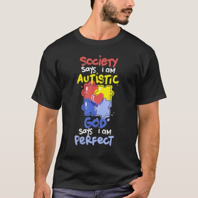 Die Gesellschaft sagt, ich sei Autistisch Gott sag T-Shirt (Vorderseite)