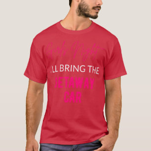 Die Girls nachts kommen T-Shirt