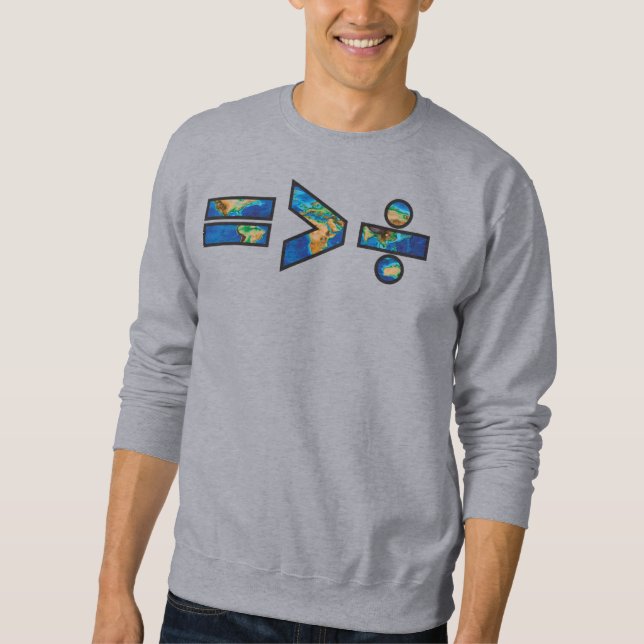 Die Gleichheit ist größer als die Division Sweatshirt (Vorderseite)