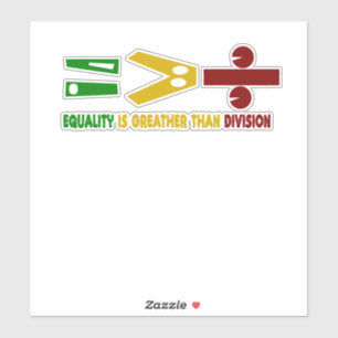 die Gleichheit ist größer als die Spaltung Aufkleber