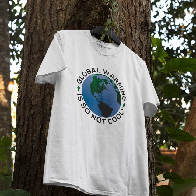Die globale Erwärmung ist so nicht Cool T-Shirt (A wonderful shirt for those who feel strongly about climate change. )