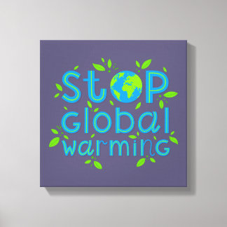 Die globale Erwärmung stoppen Leinwanddruck