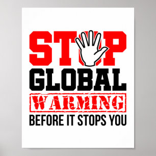 Die globale Erwärmung und der Klimawandel stoppen Poster