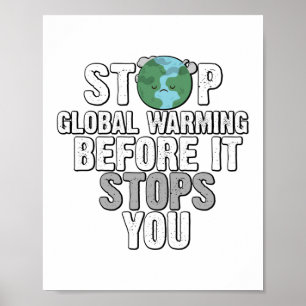 Die globale Erwärmung und der Klimawandel stoppen Poster