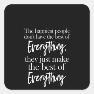 die glücklichsten Leute haben nicht das Beste von  Quadratischer Aufkleber