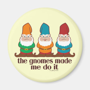 Die Gnomes ließen mich es tun Magnet