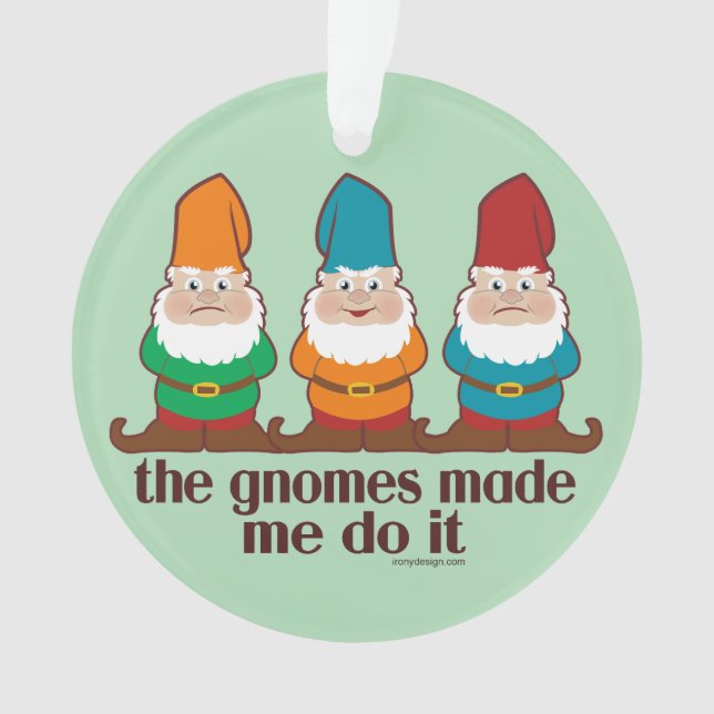 Die Gnomes ließen mich es tun Spaß Ornament (Vorderseite)