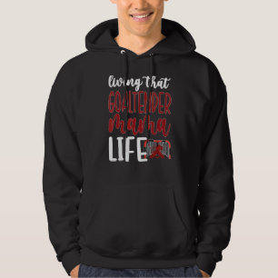 Die Goaltender Mama Life Ice Hockey Torwarferin Mo Hoodie