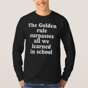 die goldene Regel bleibt bestehen T-Shirt