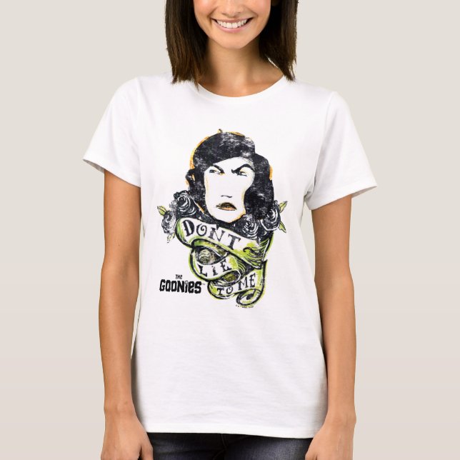 Die Goonies Mama Fratelli "Lüge mich nicht an" T-Shirt (Vorderseite)