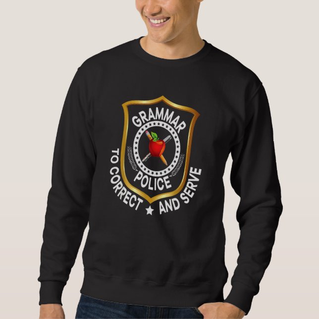 Die Grammatikpolizei ordnet den Englischlehrer an  Sweatshirt (Vorderseite)