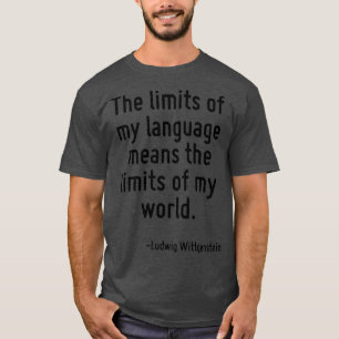 Die Grenzen meiner Sprache bedeuten die Grenzen me T-Shirt