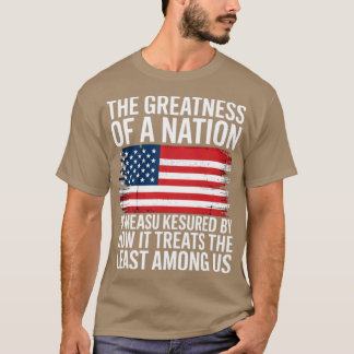 DIE GRÖSSE EINER NATION WIRD DADURCH GEMESSEN, WIE T-Shirt